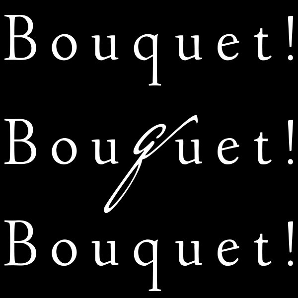 Bouquet! Bouquet! Bouquet!